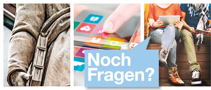 Noch Fragen?